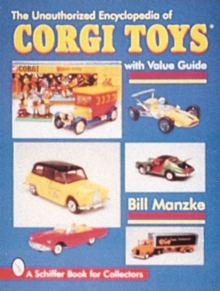 UNAUTHORIZED ENCYCLOPEDIA OF CORGI TOYS