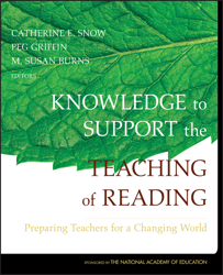 Knowledge to Support the Teaching of Reading: Preparing Teachers for a Changing World