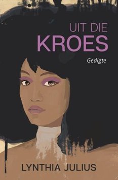 Uit Die Kroes - Gedigte 