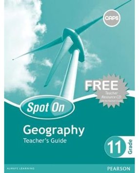 Spot On Geography Grade 11 Teacher's Guide