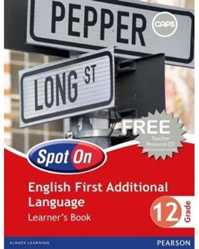 Spot On English First Additional Language Grade 12 Learner's Book