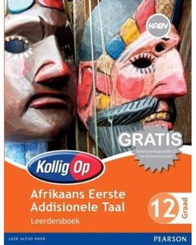 Kollig Op Afrikaans Eerste Addisionele Taal: Graad 12 Leerdersboek