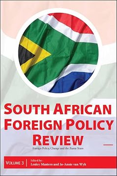 South African Foreign Policy Review: Foreign Policy, Change, and the Zuma Years Volume 3