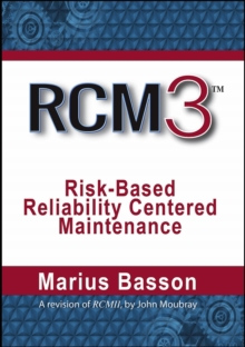 RCM3: Risk-Based Reliability Centered Maintenance