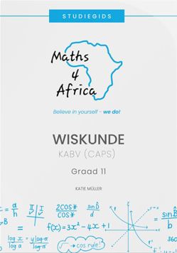 Maths 4 Africa Grade 11 Wiskunde Studiegids