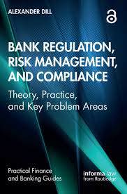Bank Regulation, Risk Management, and Compliance: Theory, Practice, and Key Problem Areas (E-Book)
