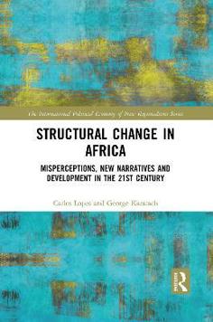 Structural Change in Africa: Misperceptions, New Narratives and Development in the 21st Century