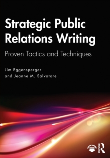 Strategic Public Relations Writing: Proven Tactics and Techniques