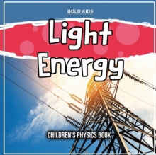 LIGHT ENERGY: CHILDREN'S PHYSICS BOOK