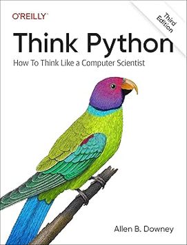 Think Python: How to Think Like a Computer Scientist 