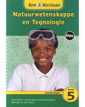 Ken en Verstaan: Natuurwetenskappe en Tegnologie - Graad 5 Leerdersboek 