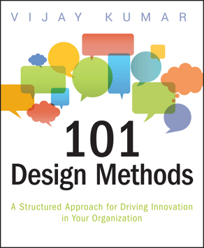 101 Design Methods: a Structured Approach for Driving Innovation in...