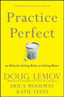 Practice Perfect: 42 Rules for Getting Better at Getting Better