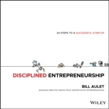 Disciplined Entrepreneurship - 24 Steps to a Successful Startup