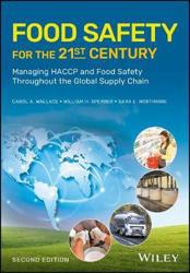 Food Safety for the 21st Century: Managing HACCP and Food Safety Throughout the Global Supply Chain