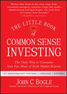 The Little Book of Common Sense Investing - The Only Way to Guarantee Your Fair Share of Stock Market Returns