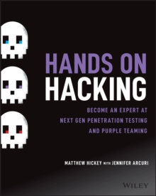 Hands on Hacking: Become an Expert at Next Gen Penetration Testing and Purple Teaming