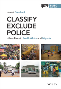 Classify, Exclude, Police: Urban Lives in South Africa and Nigeria (E-Book)