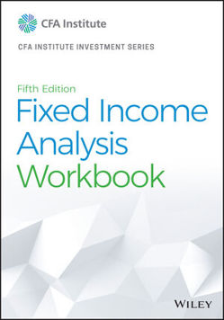 CFA: Fixed Income Analysis Workbook (E-Book)