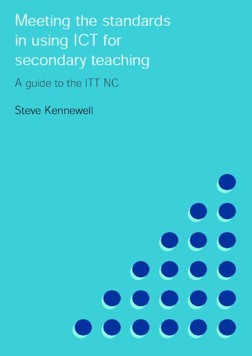 Meeting the Standards in Using ICT for Secondary Teaching (E-Book)