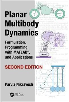 Planar Multibody Dynamics: Formulation, Programming with MATLAB (R) and Applications