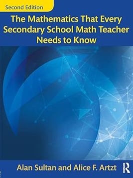 The Mathematics That Every Secondary School Math Teacher Needs to Know