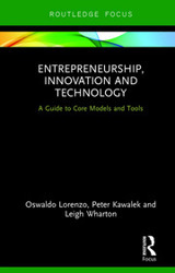 Entrepreneurship, Innovation and Technology: a Guide to Core Models and Tools