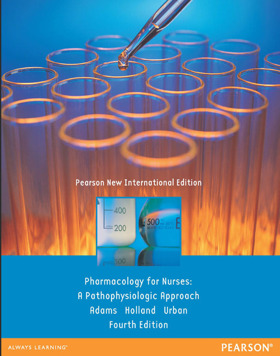 Pharmacology for Nurses: a Pathophysiologic Approach