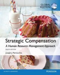 Strategic Compensation: A Human Resource Management Approach