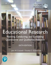 Educational Research: Planning, Conducting, and Evaluating Quantitative and Qualitative Research