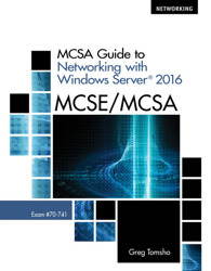 MCSA Guide to Networking with Windows Server (R) 2016, Exam 70-741