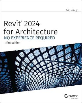 Revit 2024 for Architecture: No Experience Required 