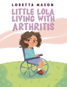 LITTLE LOLA LIVING WITH ARTHRITIS