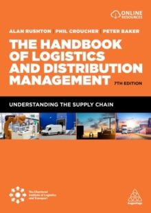 The Handbook of Logistics and Distribution Management: Understanding the Supply Chain