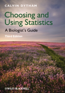 Choosing and Using Statistics - a Biologists' Guide