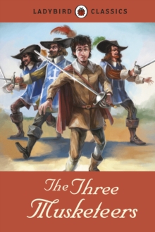 LADYBIRD CLASSICS THE THREE MUSKETEERS