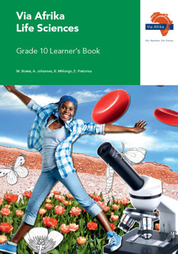 Via Afrika Life Sciences Grade 10 Learner's Book