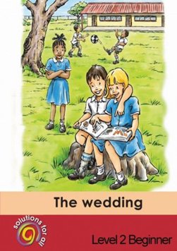 Solutions For All English Home Language Grade 2: The Wedding 