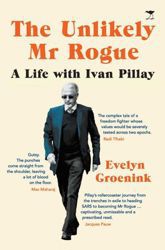 The Unlikely Mr Rogue - a Life With Ivan Pillay