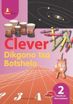Clever Dikgono Botshelo Grade 2 Teacher's Guide