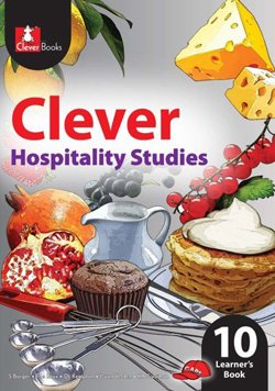Clever Hospitality Studies: Grade 10 Learners Book
