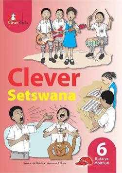 Clever Setswana Home Language Grade 6 Learners Book