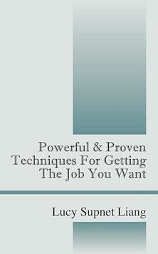 Powerful and Proven Techniques for Getting the Job You Want