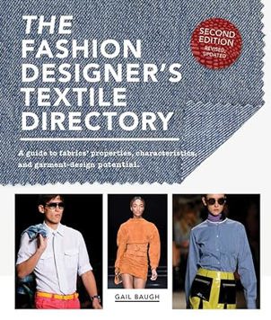 The Fashion Designer's Textile Directory: a Guide to Fabrics' Properties, Characteristics, and Garment-Design Potential