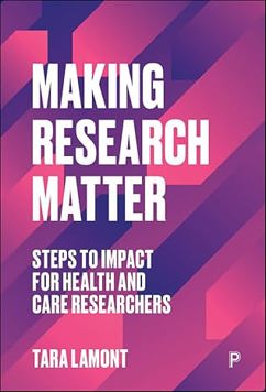 Making Research Matter: Steps to Impact for Health and Care Researchers 