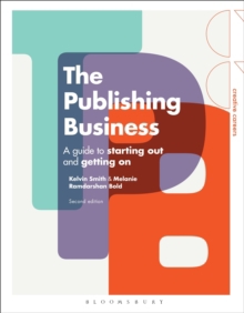 The Publishing Business: a Guide to Starting Out and Getting On