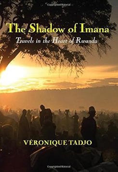 The Shadow of Imana: Travels in the Heart of Rwanda