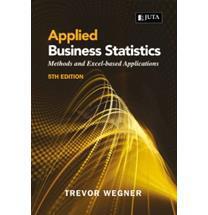 Applied Business Statistics: Methods and Excel Based Applications