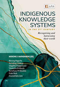 Indigenous Knowledge Systems in the 21st Century: Recognising and Harnessing their Worth