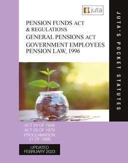 Pension Funds Act 23 of 1956 and Regulations; General Pensions Act 29 of 1979; and Government Employees Pension Law, 1996 (Proclamation 21 of 1996)